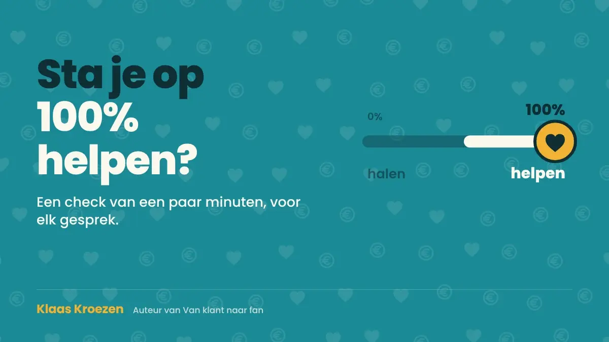Welke versie van jezelf selecteer je? De 100% helpen-check | Klaas Kroezen, oprecht en ontspannen