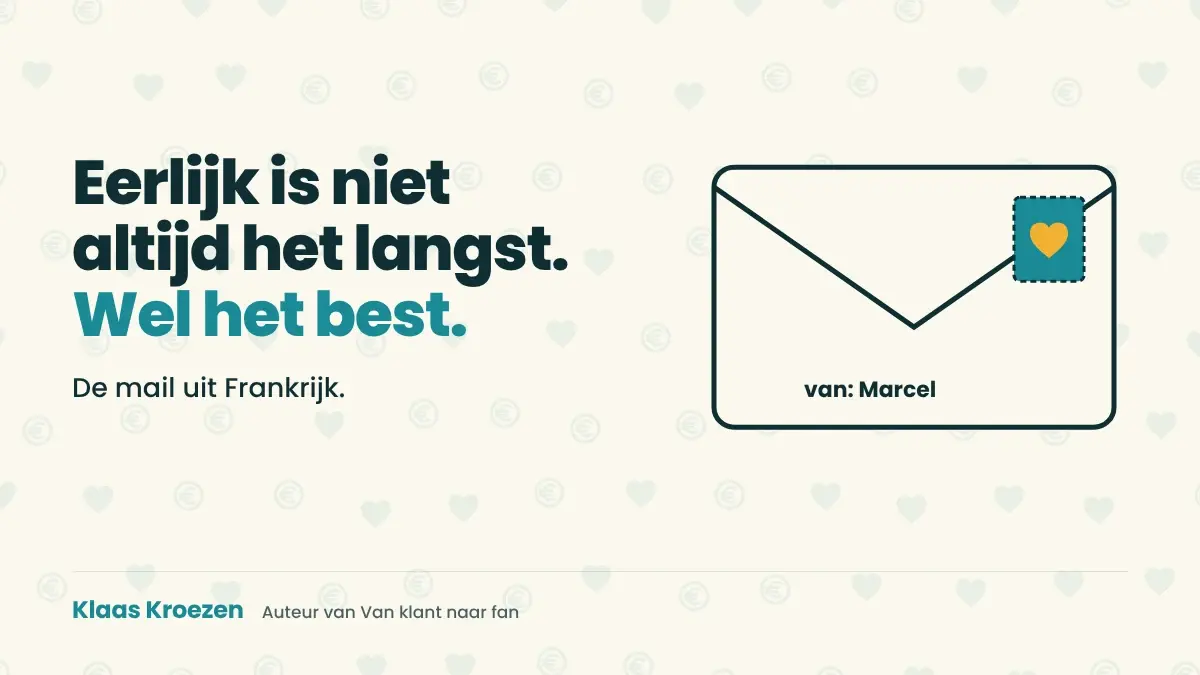 De mail uit Frankrijk: hoe één accountmanager zijn baas van pushen afhielp | Klaas Kroezen, Van klant naar fan