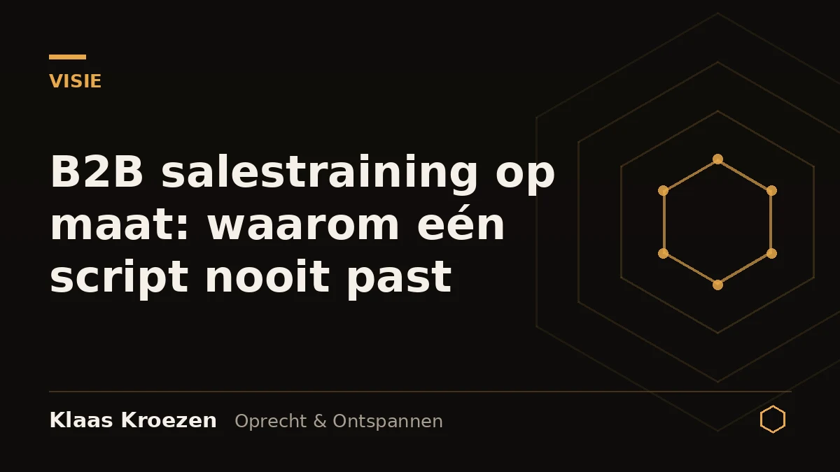 B2B salestraining op maat: waarom één script nooit past | Klaas Kroezen, oprecht en ontspannen