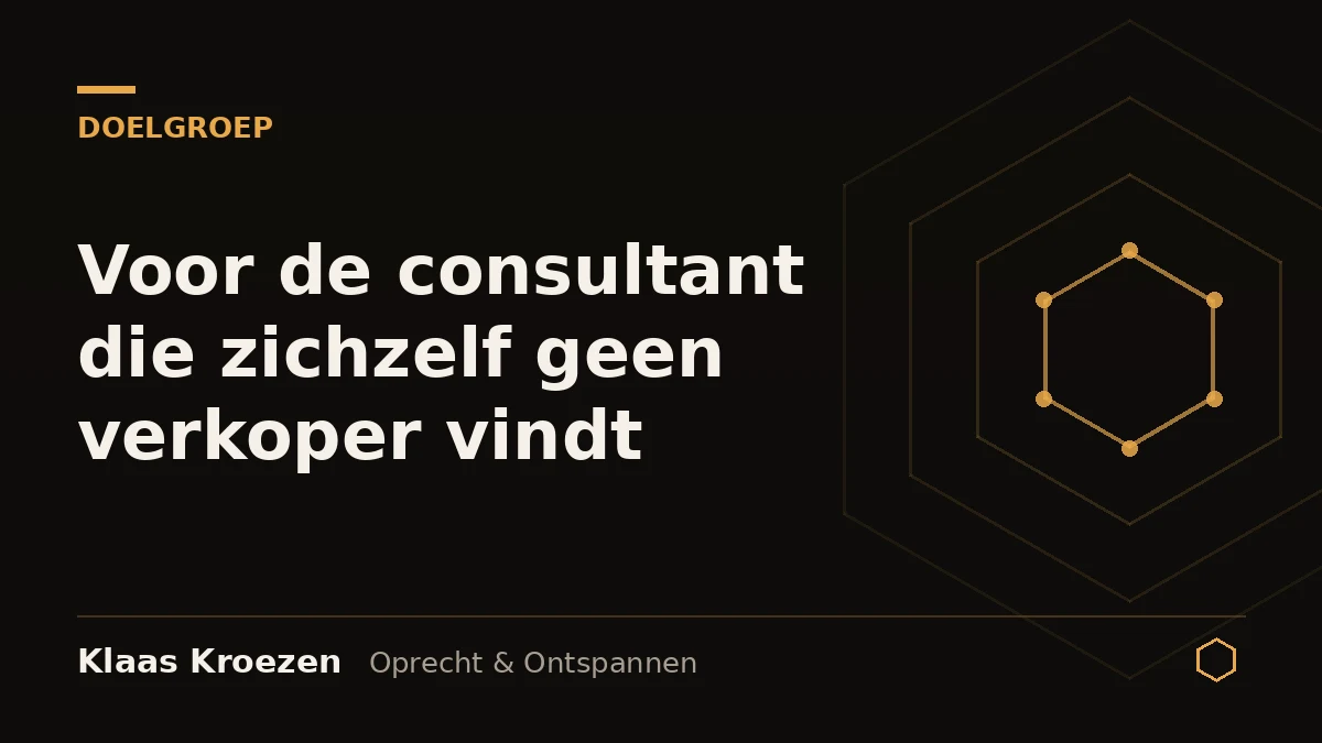 Voor de consultant die zichzelf geen verkoper vindt | Klaas Kroezen, oprecht en ontspannen