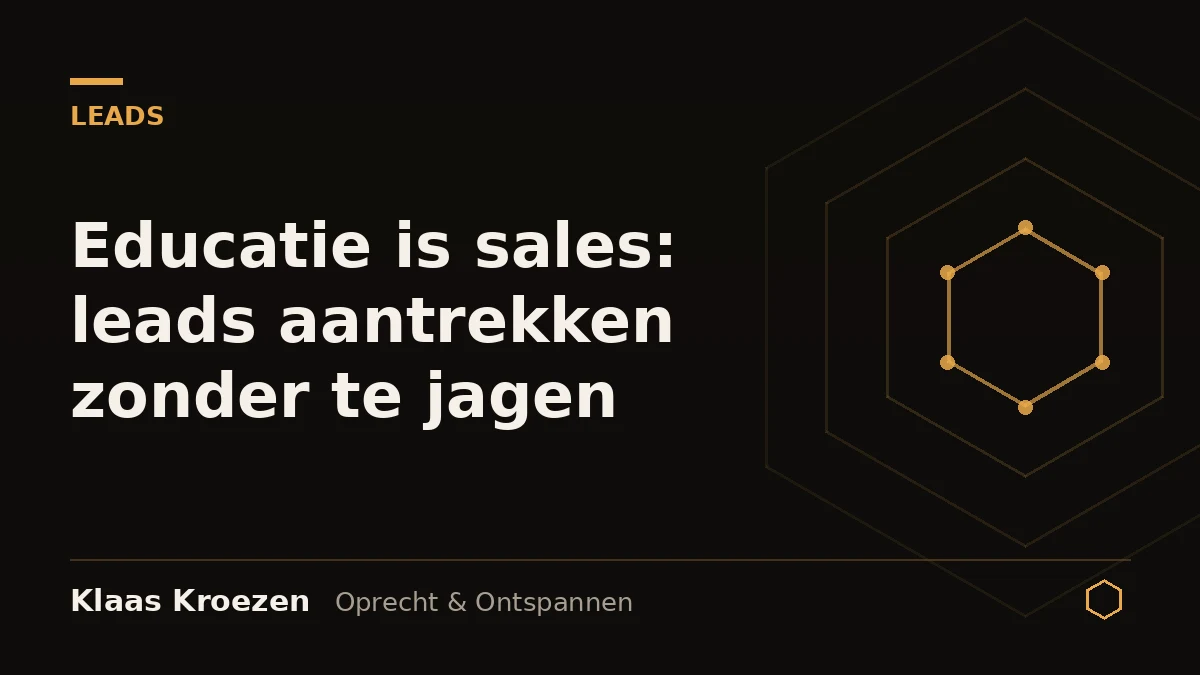 Education is sales: attracting leads without chasing | Klaas Kroezen, honest and relaxed