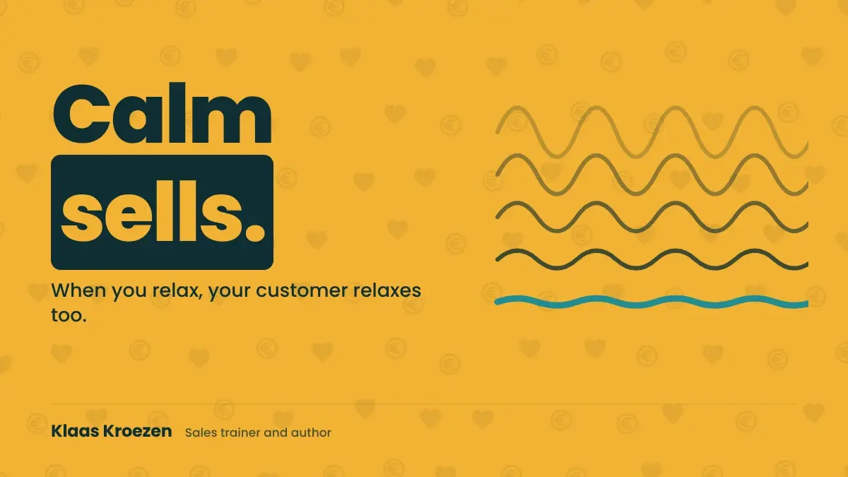 Relaxed selling: how to let go of the pressure to perform, an element of the Customer Experience Model by Klaas Kroezen