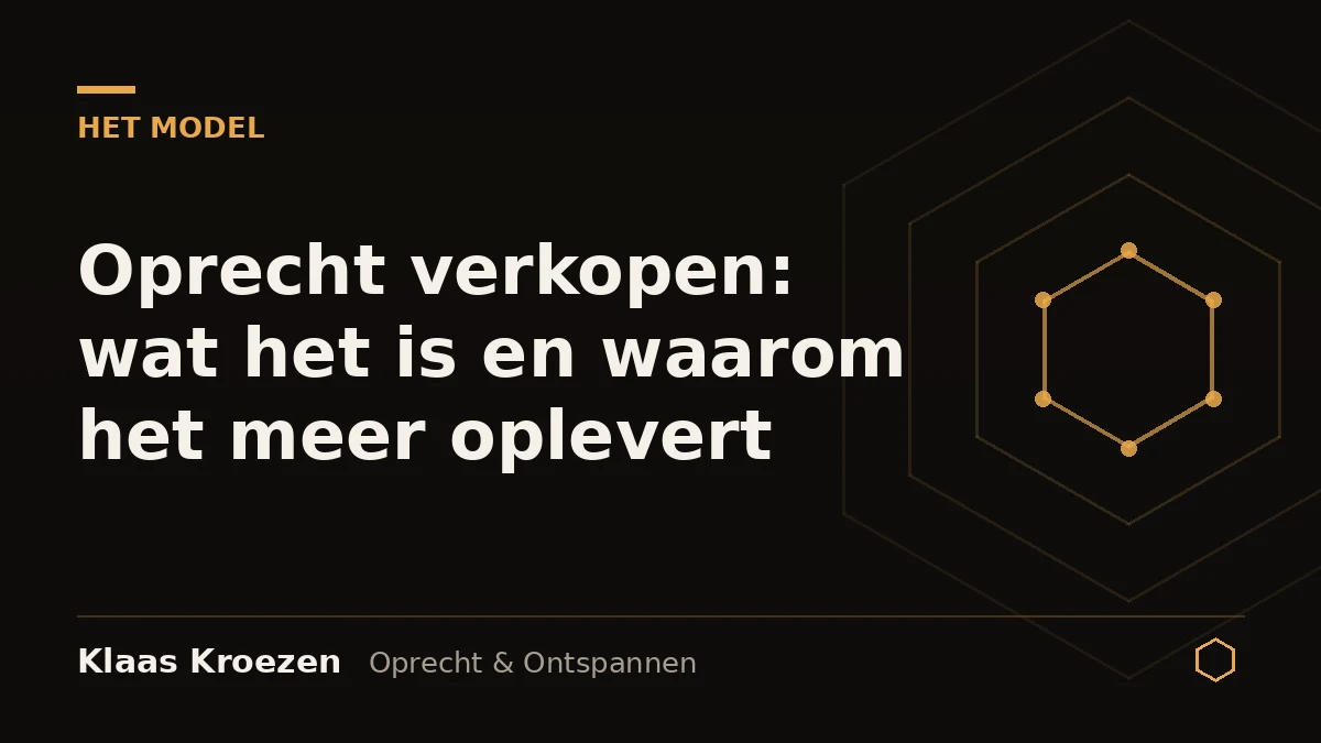Oprecht verkopen: wat het is en waarom het meer oplevert, element uit het Customer Experience Model van Klaas Kroezen
