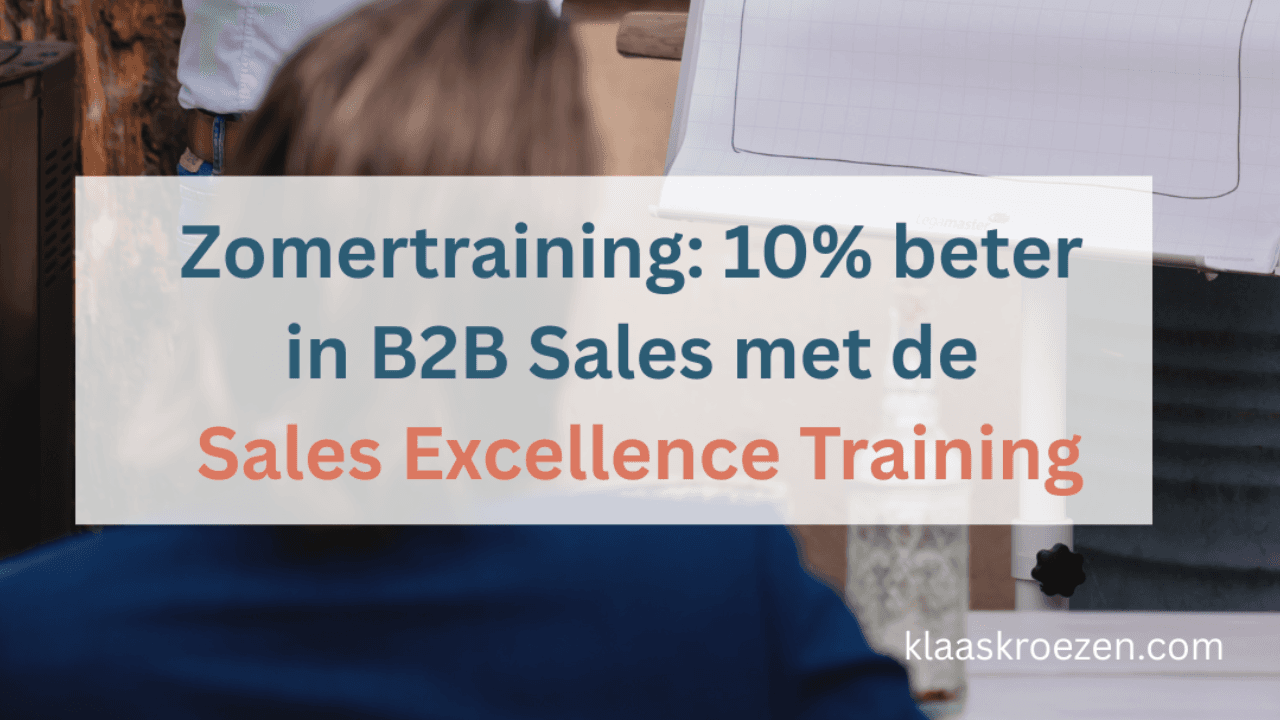 Zomertraining: 10% beter in B2B Sales met de Sales Excellence Training